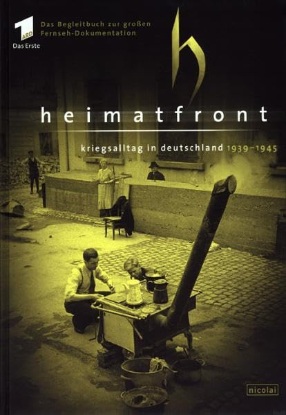 Heimatfront: Kriegsalltag in Deutschland 1939-1945 German history