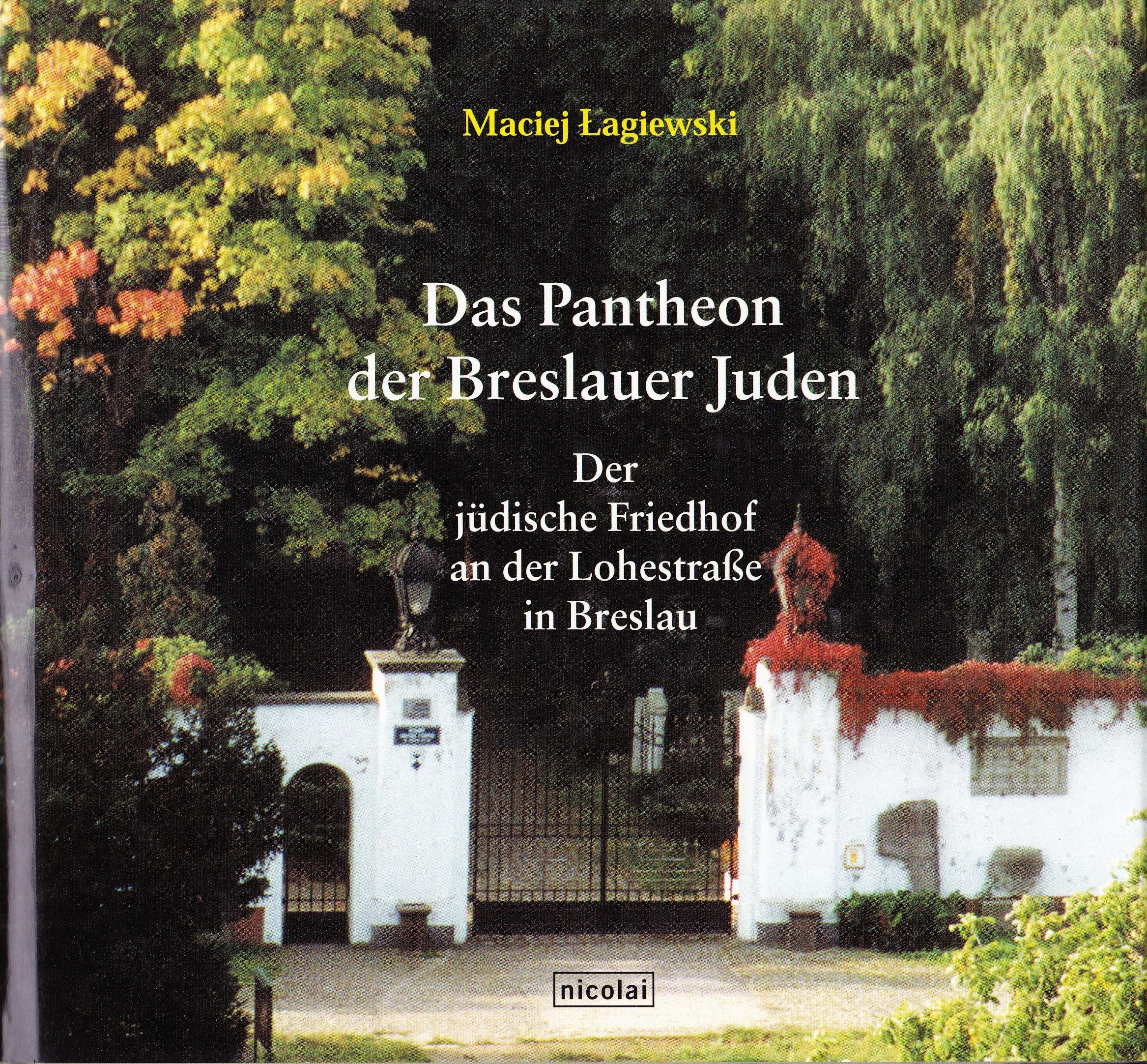 Schlesische Kulturpflege, Bd. 7: Das Pantheon der Breslauer Juden: Der jüdische Friedhof an der Lohestrasse in Breslau Books