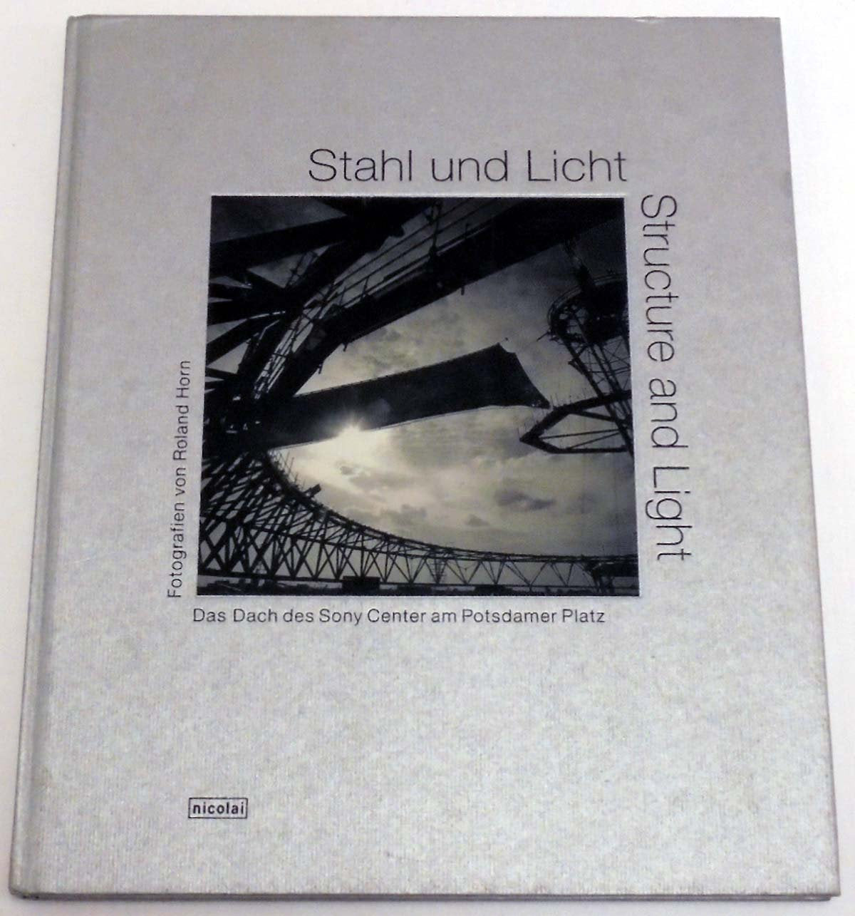 Stahl und Licht: Das Dach des Sony Center am Potsdamer Platz Architecture