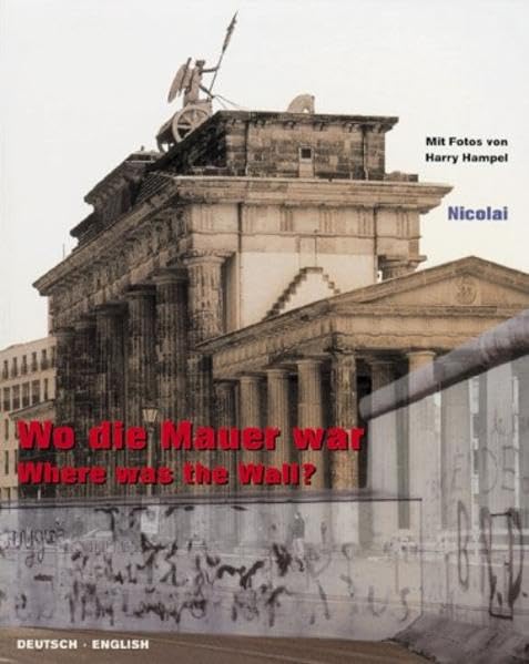 Wo die Mauer war / Where the Wall Stood Leisure, Home & Garden Books