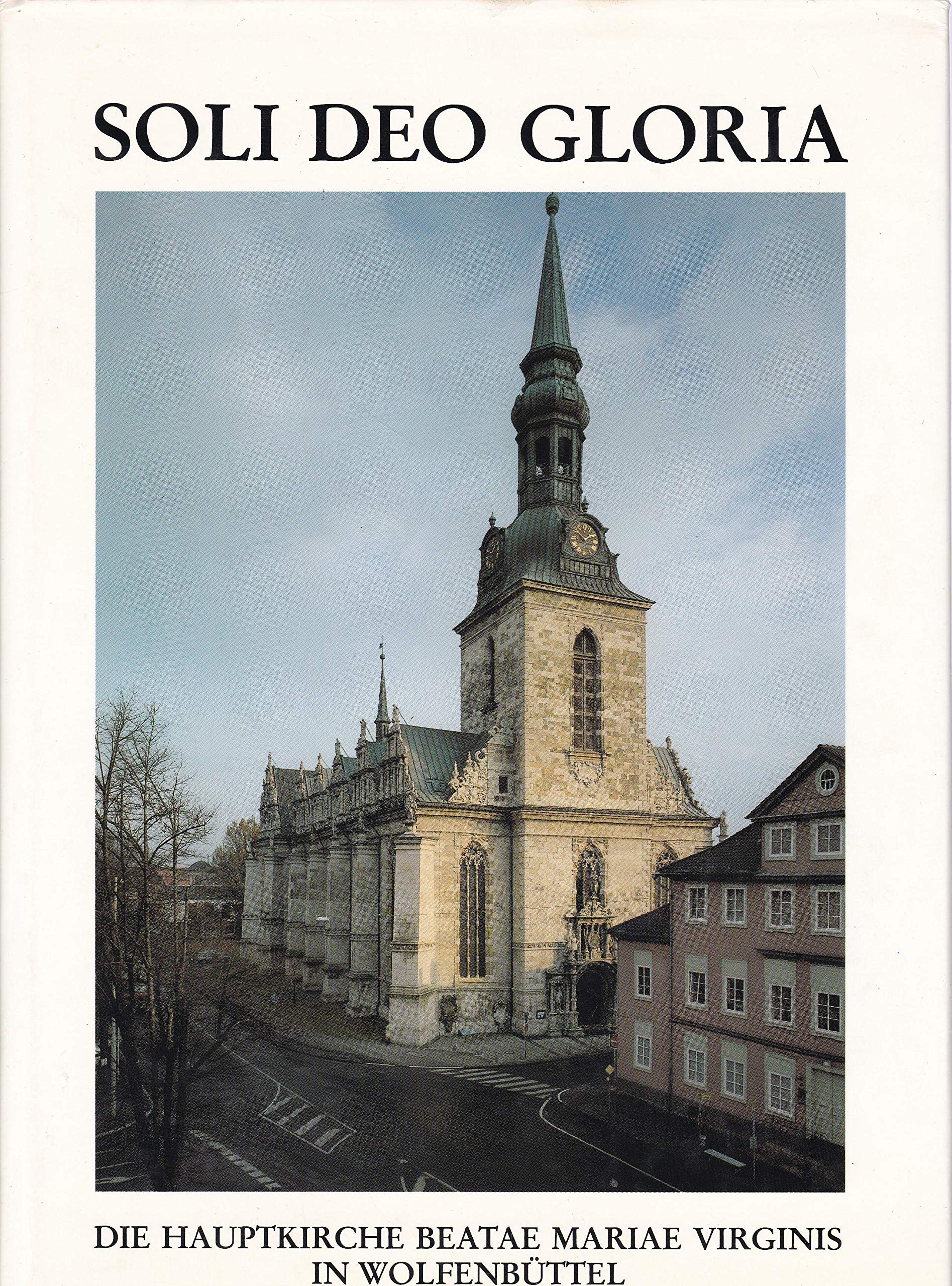 Die Hauptkirche Beatae Mariae Virginis (BMV) in Wolfenbüttel / Zur Kunstgeschichte und Restaurierung des ersten reformatorischen Kirchenbaus in ... Restaurierung des ersten reformatorischen... Books