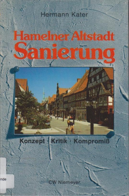 Hamelner Altstadtsanierung: Konzept - Kritik - Kompromiss - Kater, Hermann book