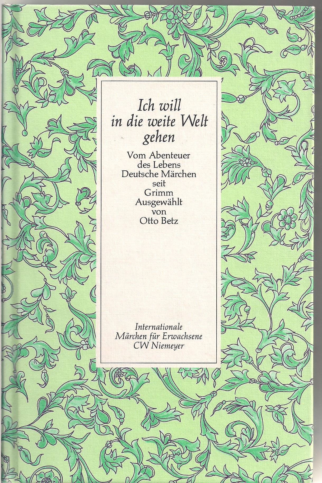 Ich will in die weite Welt gehen: Deutsche Märchen seit Grimm. Vom Abenteuer des Lebens (Internationale Märchen für Erwachsene / Bücher in grosser Schrift) Books