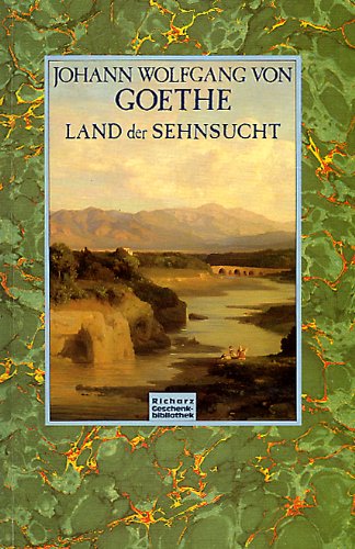 Land der Sehnsucht. Eine Auswahl aus der "Italienischen Reise" Politics & Society