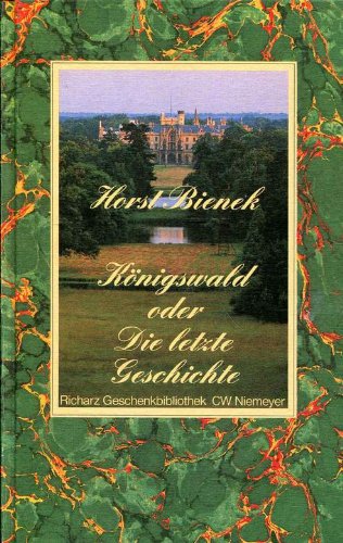 Königswald oder Die letzte Geschichte: Eine Erzählung (Richarz Geschenkbibliothek im Verlag C W Niemeyer. Grossdruckreihe / Bücher in grosser Schrift) Books