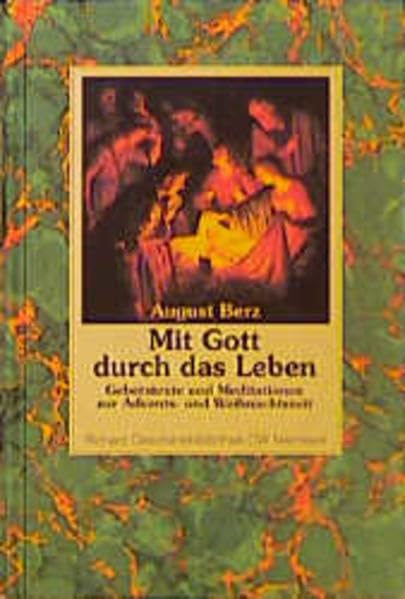 Mit Gott durch das Leben: Gebetstexte und Meditationen zur Advents- und Weihnachtszeit Books