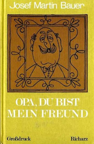 Opa, du bist mein Freund (Edition Richarz im Verlag C W Niemeyer. Grossdruckreihe / Bücher in grosser Schrift) Books