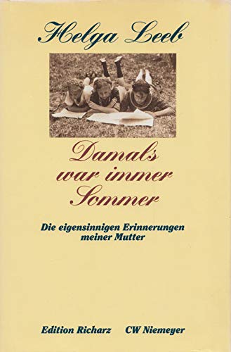 Damals war immer Sommer: Die eigensinnigen Erinnerungen meiner Mutter (Edition Richarz im Verlag C W Niemeyer. Grossdruckreihe / Bücher in grosser Schrift) Contemporary literature
