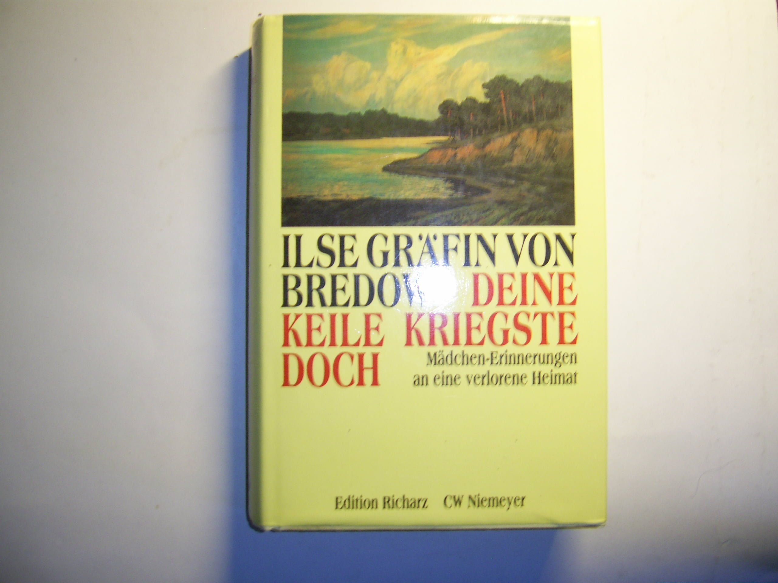 Deine Keile kriegste doch: Mädchen-Erinnerungen an eine verlorene Heimat (Edition Richarz im Verlag C W Niemeyer. Grossdruckreihe / Bücher in grosser Schrift) Memories