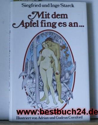 Mit Dem Apfel Fing Es An: Auf Der Suche Nach D. Verlorenen Gluck book
