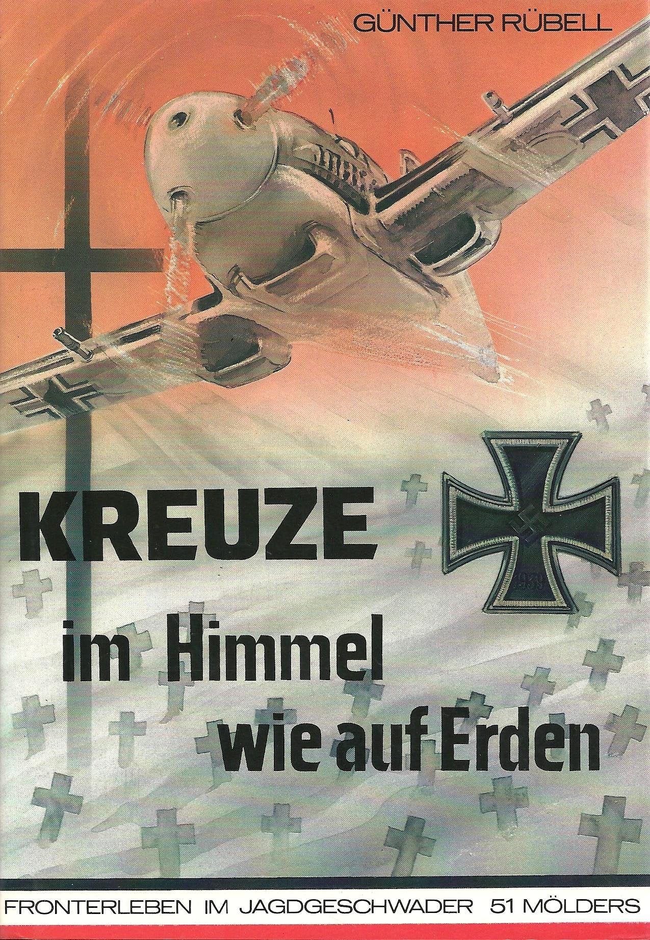 Kreuze im Himmel, wie auf Erden: Fronterleben im Jagdeschwader Molders (German Edition book