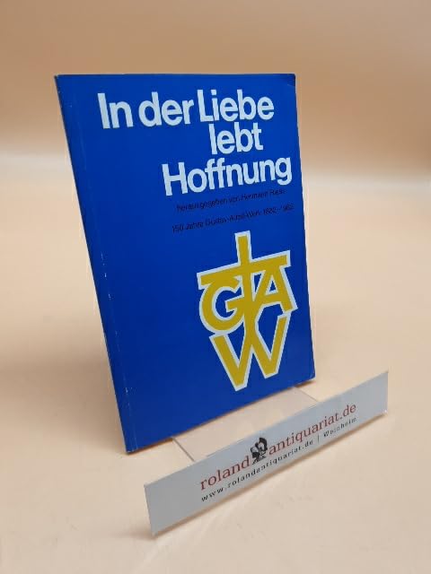 In der Liebe lebt Hoffnung. 150 Jahre Gustav-Adolf-Werk 1932-1982. Books