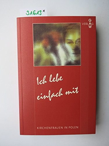 Ich lebe einfach mit - Kirchenfrauen in Polen Religion & Esotericism