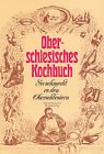Oberschlesisches Kochbuch: So schmeckt es den Oberschlesiern Cooking & Enjoying