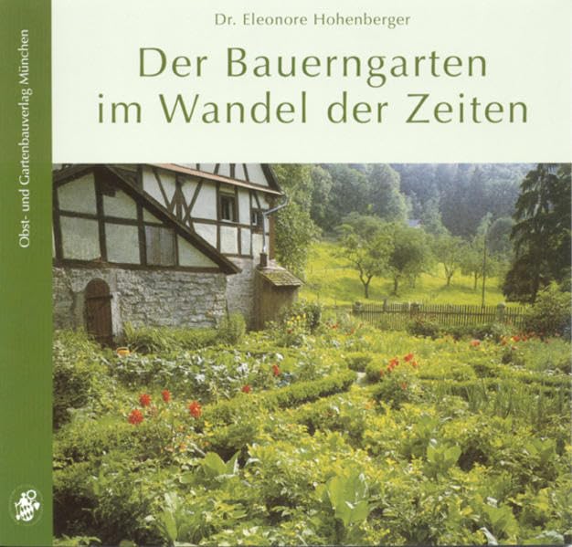 Der Bauerngarten im Wandel der Zeiten Garden & Plants