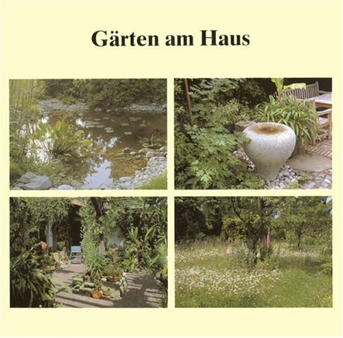 Gärten am Haus: Hrsg. v. Bayer. Landesverb. f. Gartenbau u. Landespflege Leisure, Home & Garden