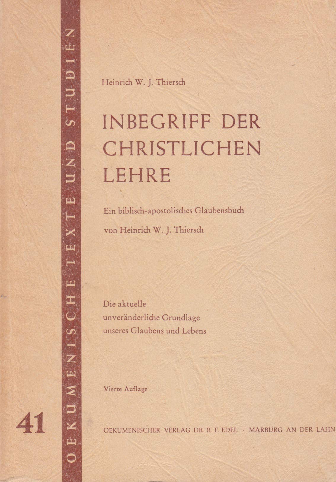 Inbegriff der christlichen Lehre. Ein biblisch-apostolisches Glaubensbuch (Oekumenische Texte und Studien) Religion & Esotericism