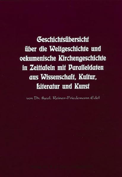 Geschichtsübersicht über die Weltgeschichte und oekumenische Kirchengeschichte in Zeittafeln mit Paralleldaten aus Wissenschaft, Kultur, Literatur und Kunst (Oekumenische Texte und Studien) Books
