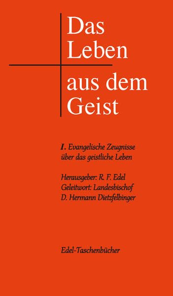 Das Leben aus dem Geist: Evangelische Zeugnisse über das geistliche Leben Religion & Esotericism