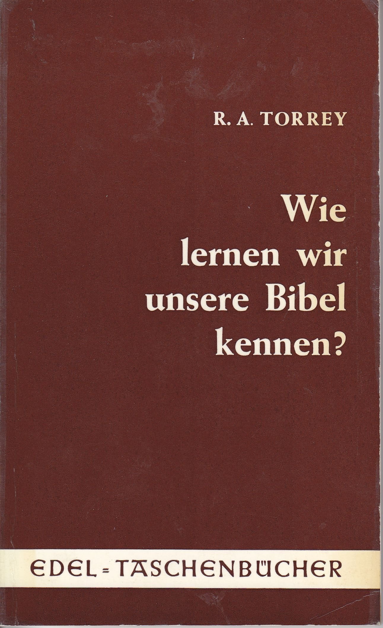 Wie lernen wir unsere Bibel kennen? (Edel-Taschenbücher) Religion & Esotericism