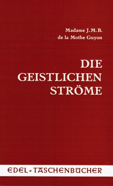 Die geistlichen Ströme: Die Heimkehr der Menschen zu Gott (Edel-Taschenbücher) Religion & Esotericism
