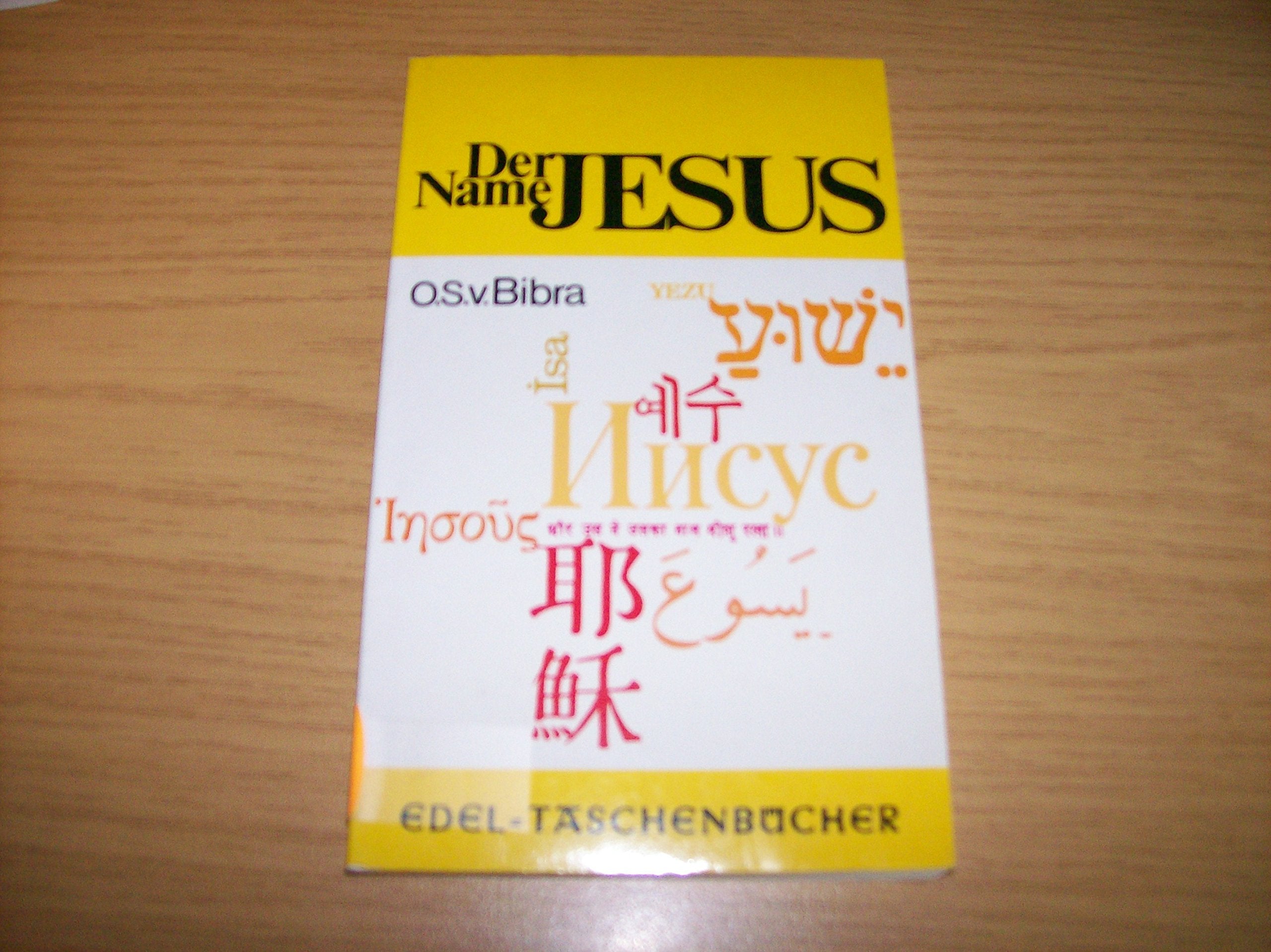 Der Name Jesus. Vollmacht, Kraft und Wirkung Religion & Esotericism