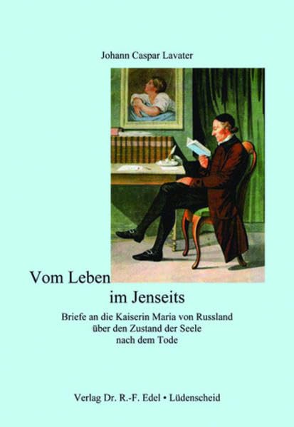 Vom Leben im Jenseits: Briefe an die Kaiserin Maria von Russland über den Zustand der Seele nach dem Tode Religion & Esotericism