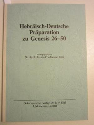 Hebräisch-Deutsche Präparation zu Genesis 26-50 (Sprachliche Hilfen zur Bibel im Urtext) Books