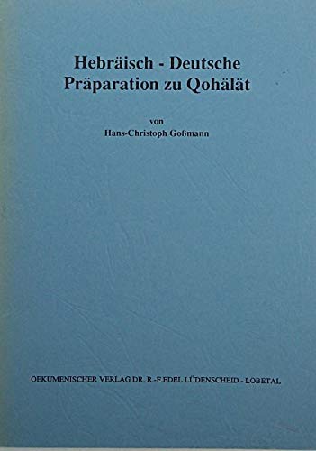 Hebräisch-Deutsche Präparation zu Quohälät (Sprachliche Hilfen zur Bibel im Urtext) Foreign Languages ​​& Dictionaries