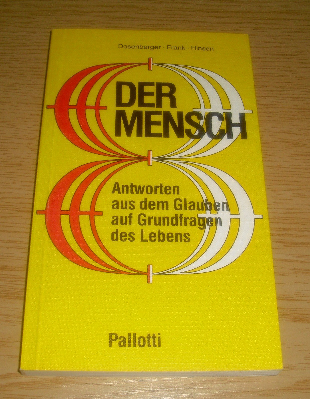 Der Mensch: Antworten aus d. Glauben auf Grundfragen d. Lebens Books