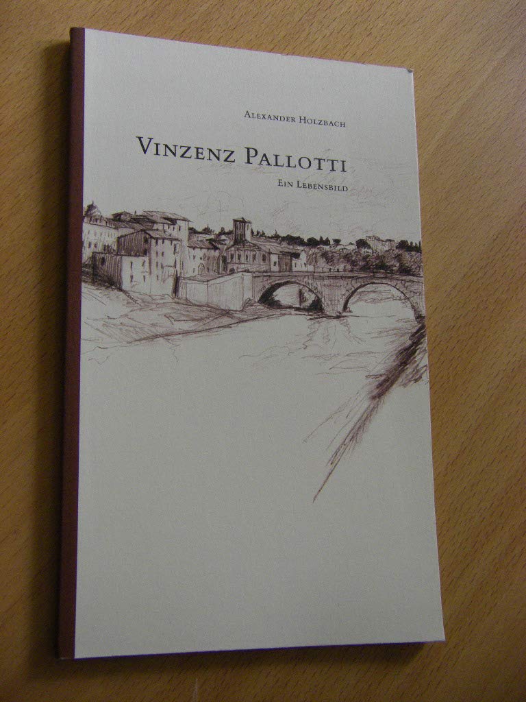 Vinzenz Pallotti - ein Lebensbild Memories