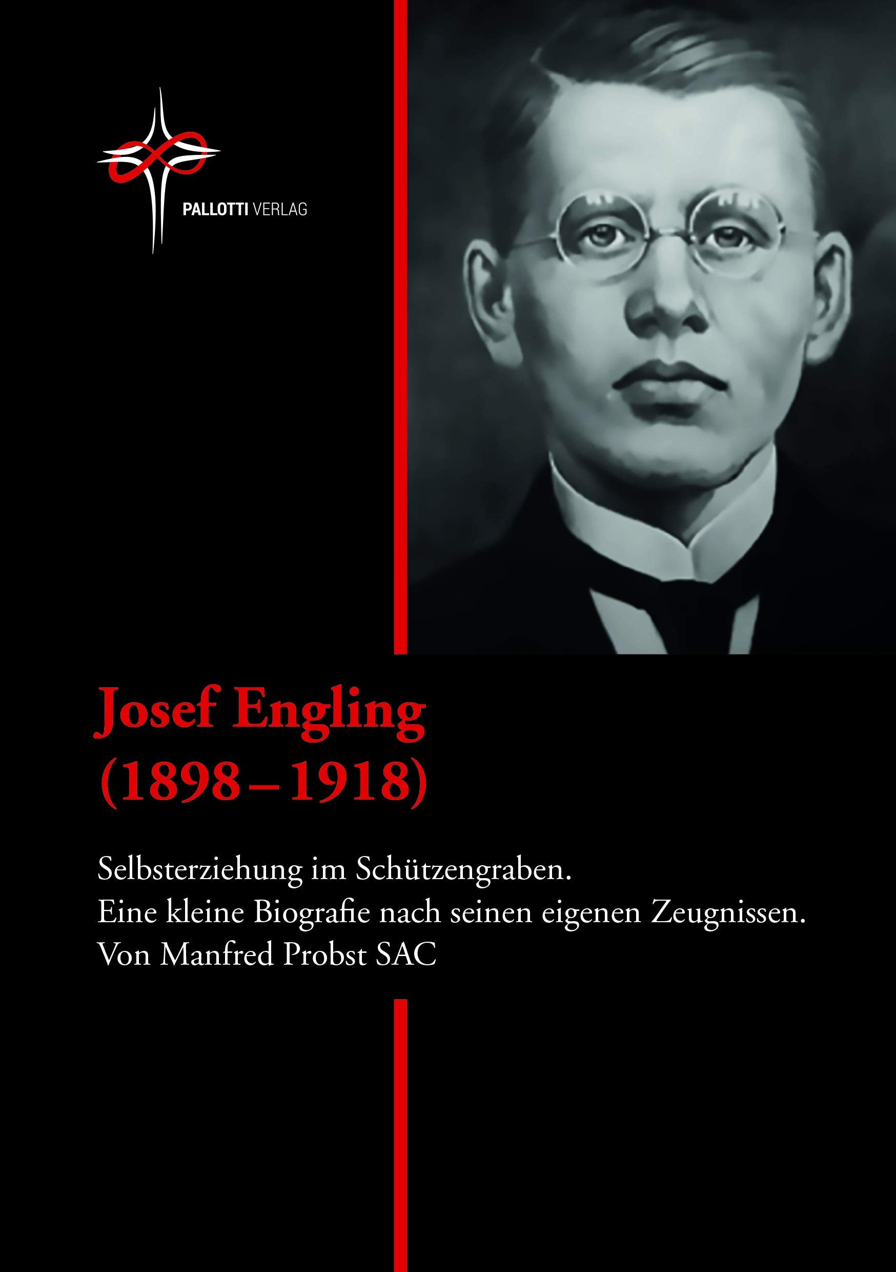 Josef Engling (1898 – 1918): Selbsterziehung im Schützengraben. Eine kleine Biografie nach seinen eigenen Zeugnissen. Politics & Society