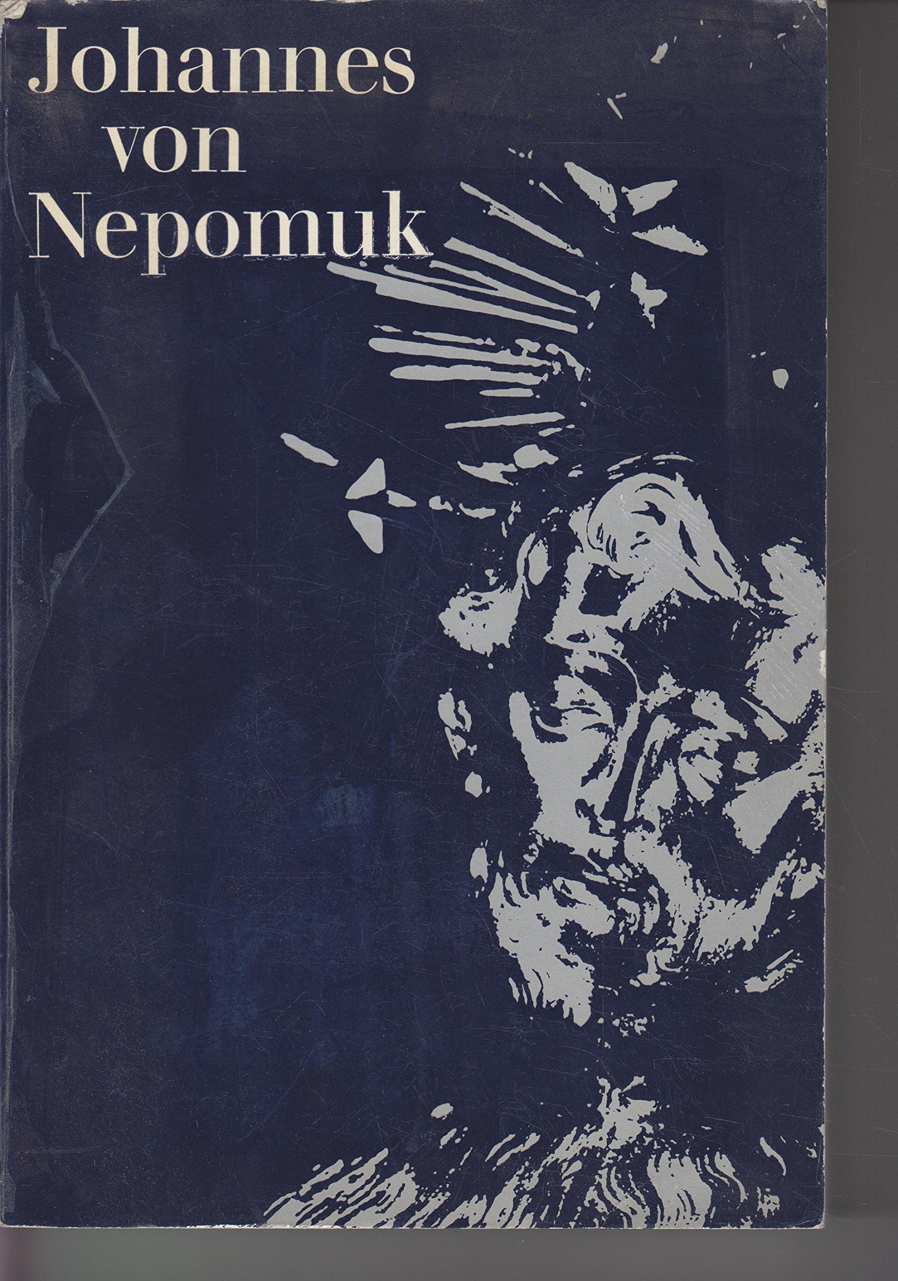 Johannes von Nepomuk. Ausstellung anlässlich der 250. Wiederkehr der Seligsprechung 1971 Books
