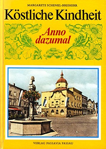 Köstliche Kindheit anno dazumal - Schenkl-Breiherr, Margarete book