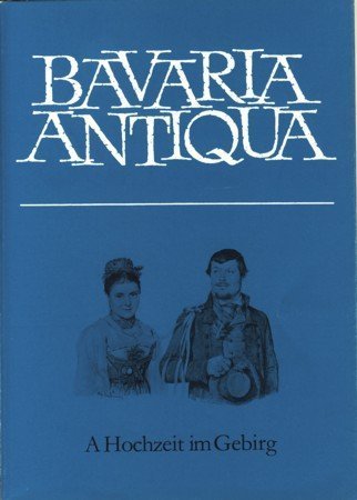 A Hochzeit im Gebirg. Verse in oberbairischer Mundart Books