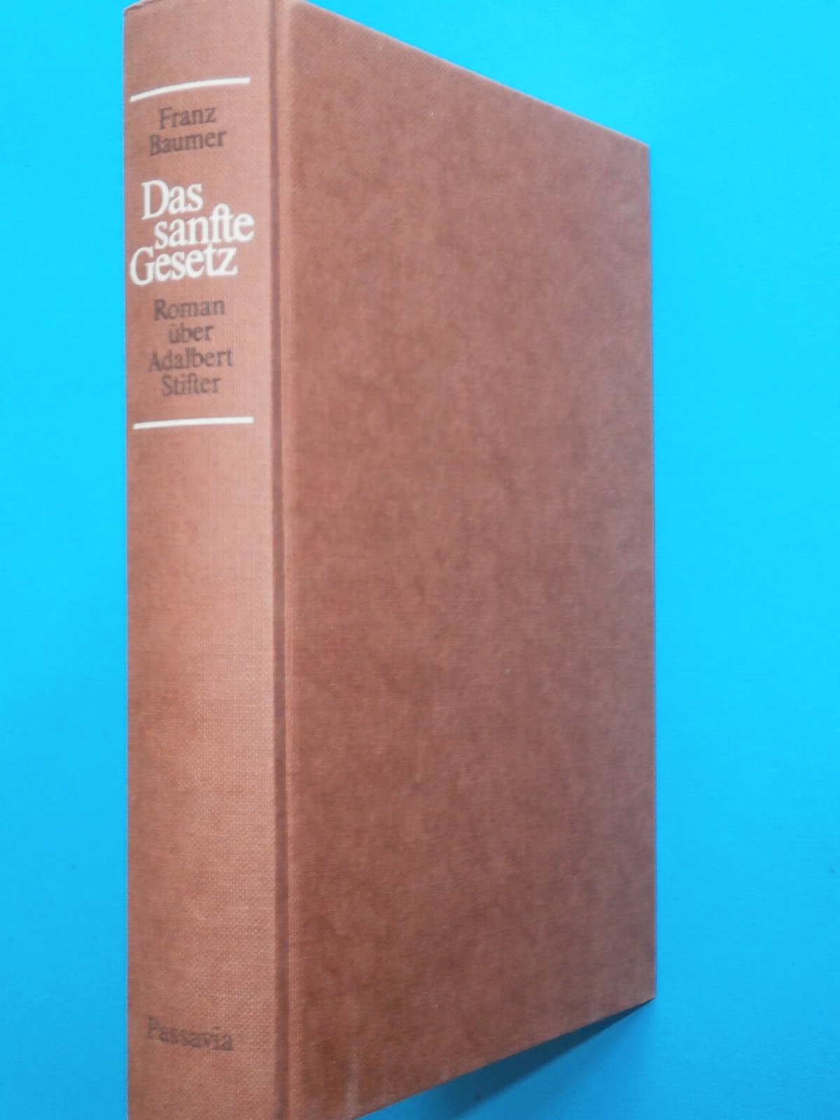 Das sanfte Gesetz, Roman über Adalbert Stifter Books