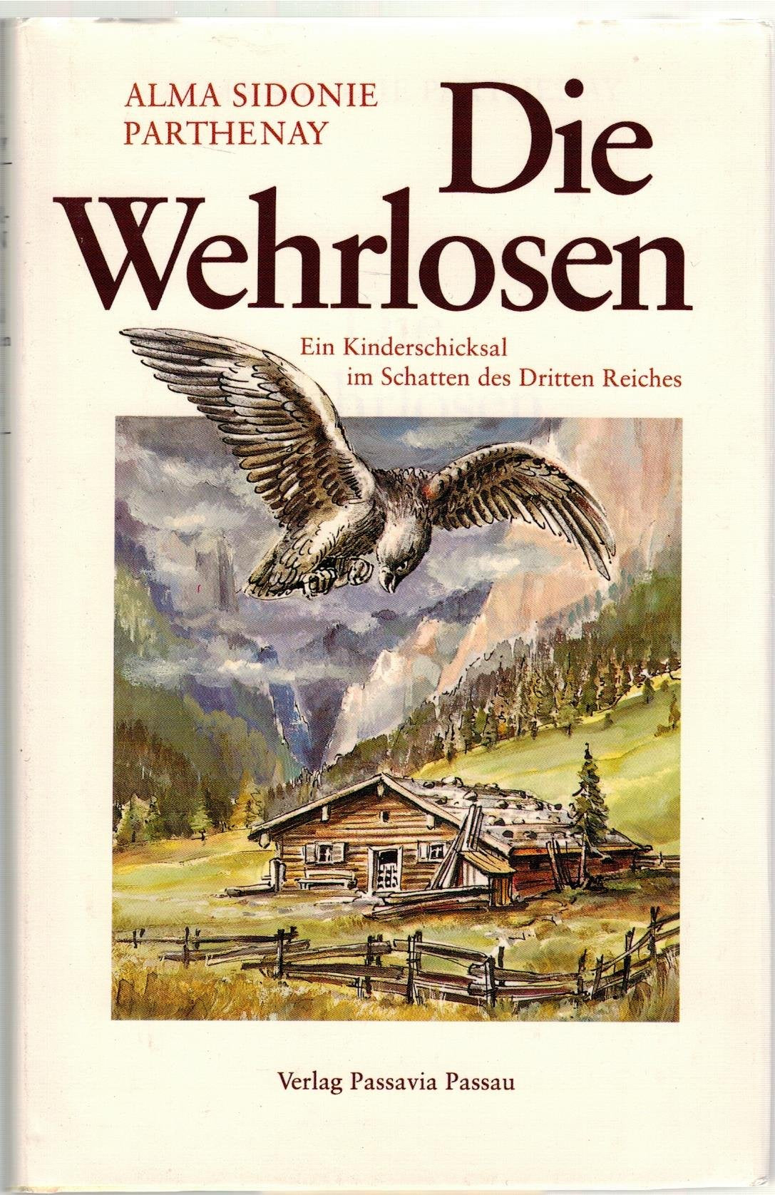 Die Wehrlosen. Ein Kinderschicksal im Schatten des Dritten Reiches Books