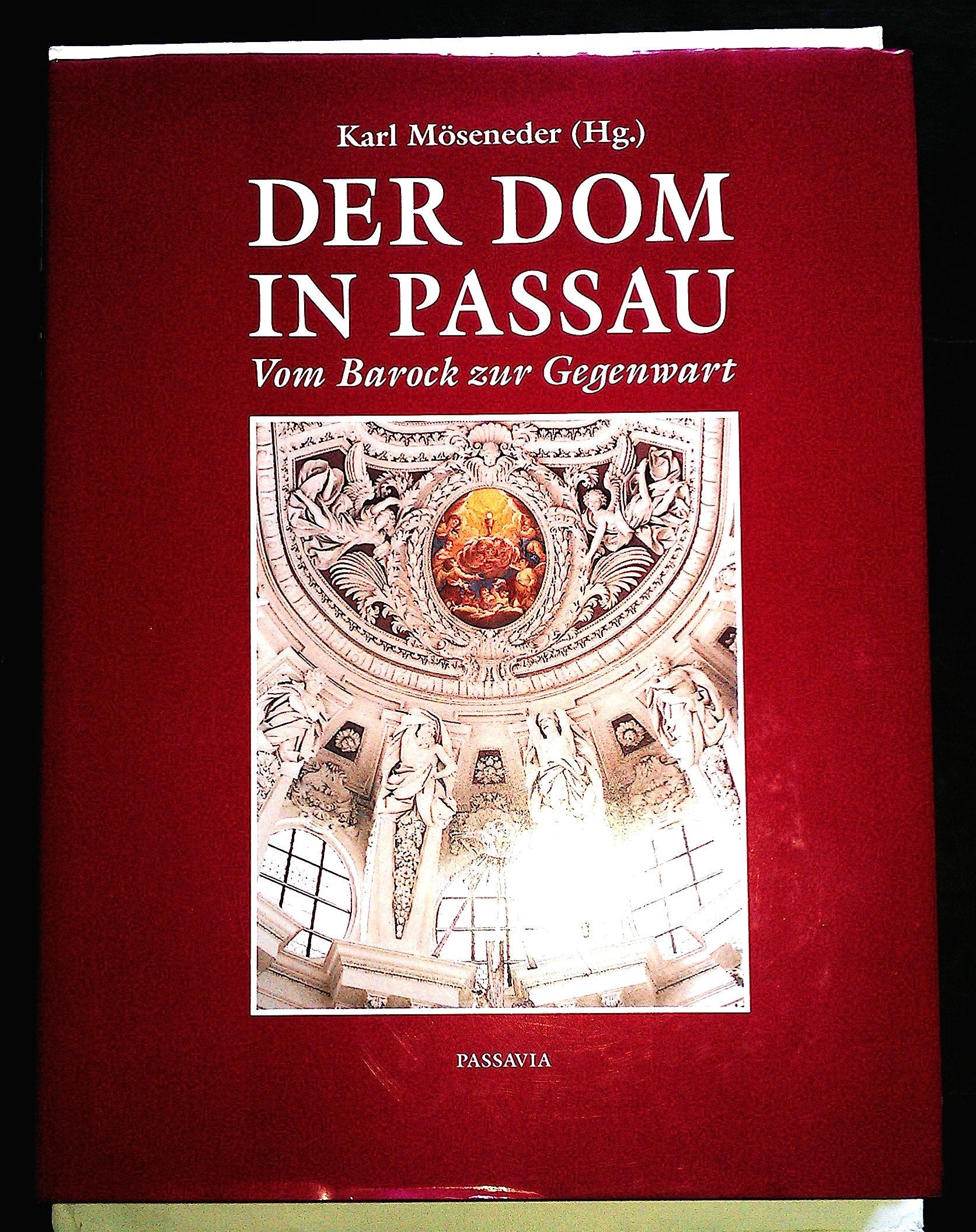 Der Dom in Passau. Vom Barock bis zur Gegenwart Architecture