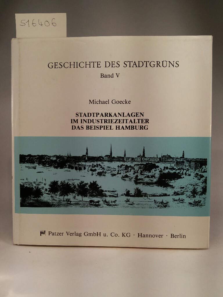 Geschichte des Stadtgrüns / Stadtparkanlagen im Industriezeitalter: Das Beispiel Hamburg Architecture