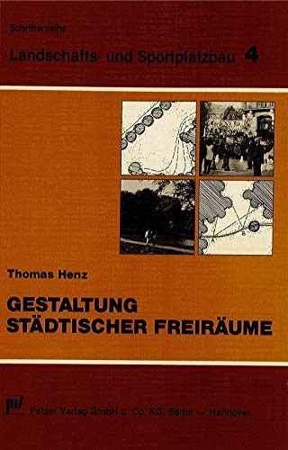 Gestaltung städtischer Freiräume. ( = Landwirtschafts- und Sportplatzbau, 4) . Books