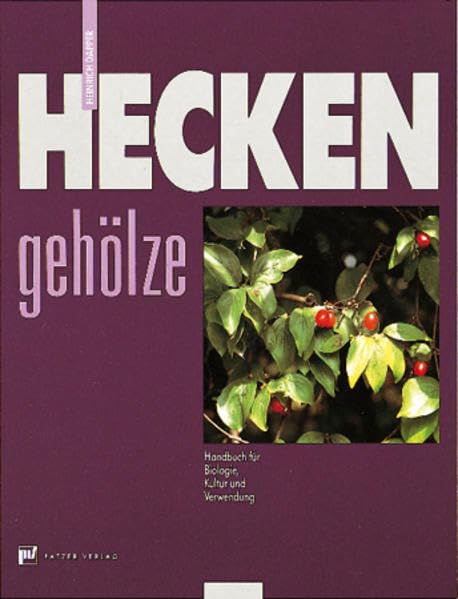 Heckengehölze: Handbuch für Biologie, Kultur und Verwendung (Livre en allemand) book