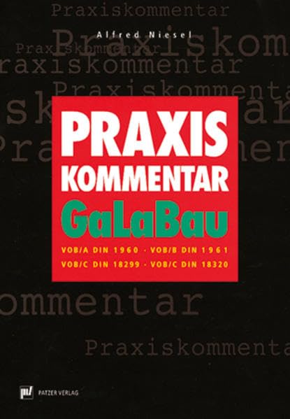 Praxis-Kommentar GaLaBau: VOB/DIN 1960, VOB/B DIN 1961 VOB/C DIN 18299, VOB/C DIN 18320 (Livre en allemand) book