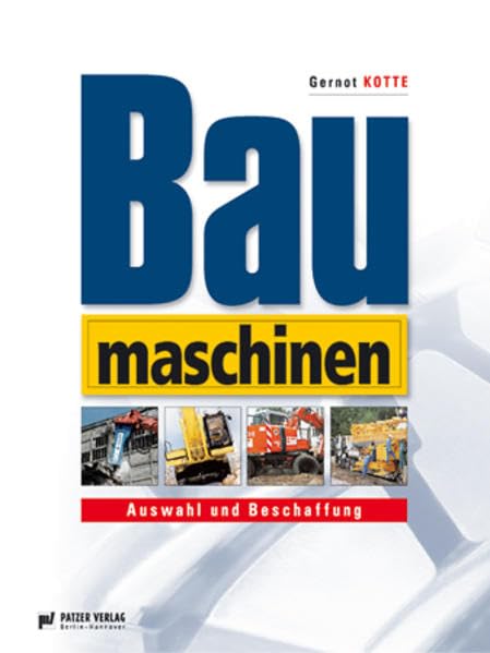 Baumaschinen: Auswahl und Beschaffung Leisure, Home & Garden
