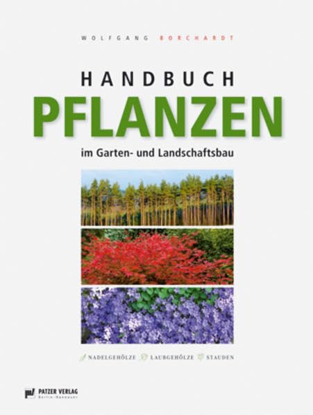 Handbuch Pflanzen im Garten- und Landschaftsbau: Nadelgehölze - Laubgehölze - Stauden Architecture