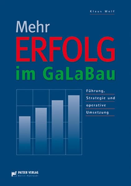 Mehr Erfolg im GaLaBau: Führung, Strategie und operative Umsetzung Business, Finance & Career