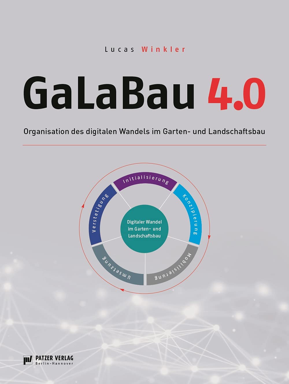 GaLaBau 4.0: Organisation des digitalen Wandels im Garten- und Landschaftsbau Architecture