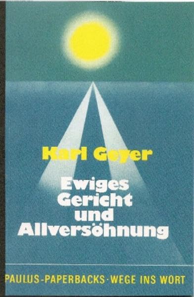 Ewiges Gericht und Allversöhnung (Paulus-Paperback - Wege ins Wort) Religion & Esotericism