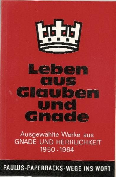 Leben aus Glauben und Gnade: Ausgewählte Aufsätze aus Gnade und Herrlichkeit (Livre en allemand) book