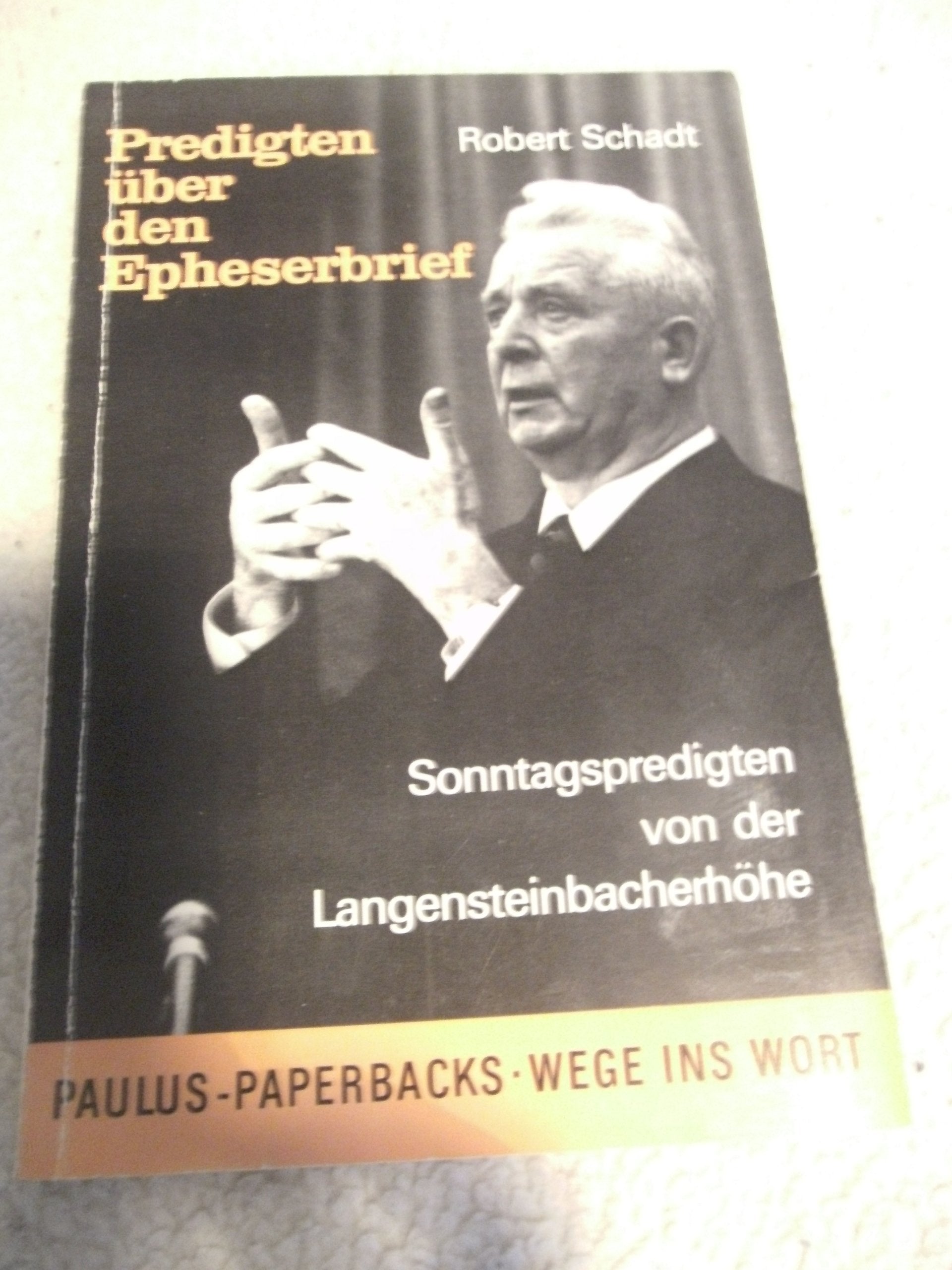 Predigten über den Epheserbrief. Sonnntagspredigten von der Langensteinbacherhöhe.... / Predigten über den Epheserbrief. Sonnntagspredigten von der ... Langensteinbacherhöhe. Nach Tonbandaufnahmen) Religion & Esotericism