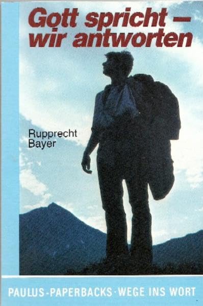Gott spricht - wir antworten (Paulus-Paperback - Wege ins Wort) Religion & Esotericism
